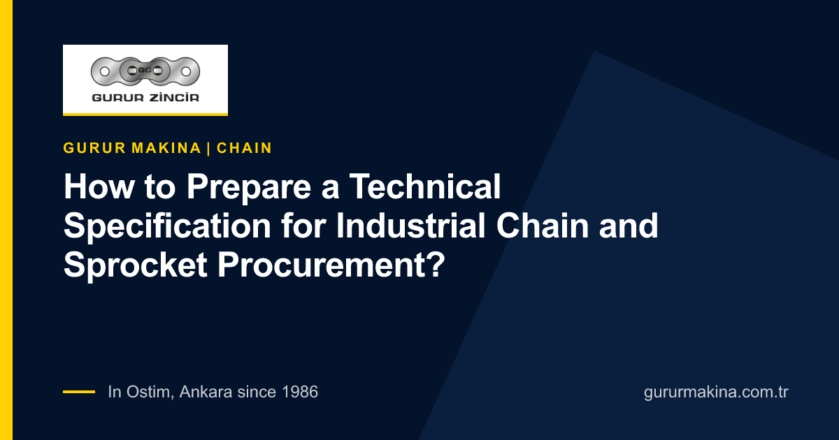 How to Prepare a Technical Specification for Industrial Chain and Sprocket Procurement?