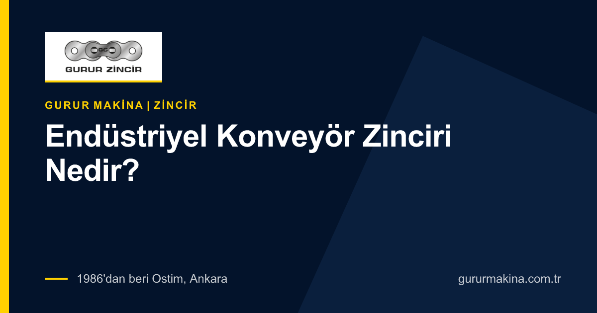 Endüstriyel Konveyör Zinciri Nedir? | Gurur Makina ile Sektöre Özel Çözümler