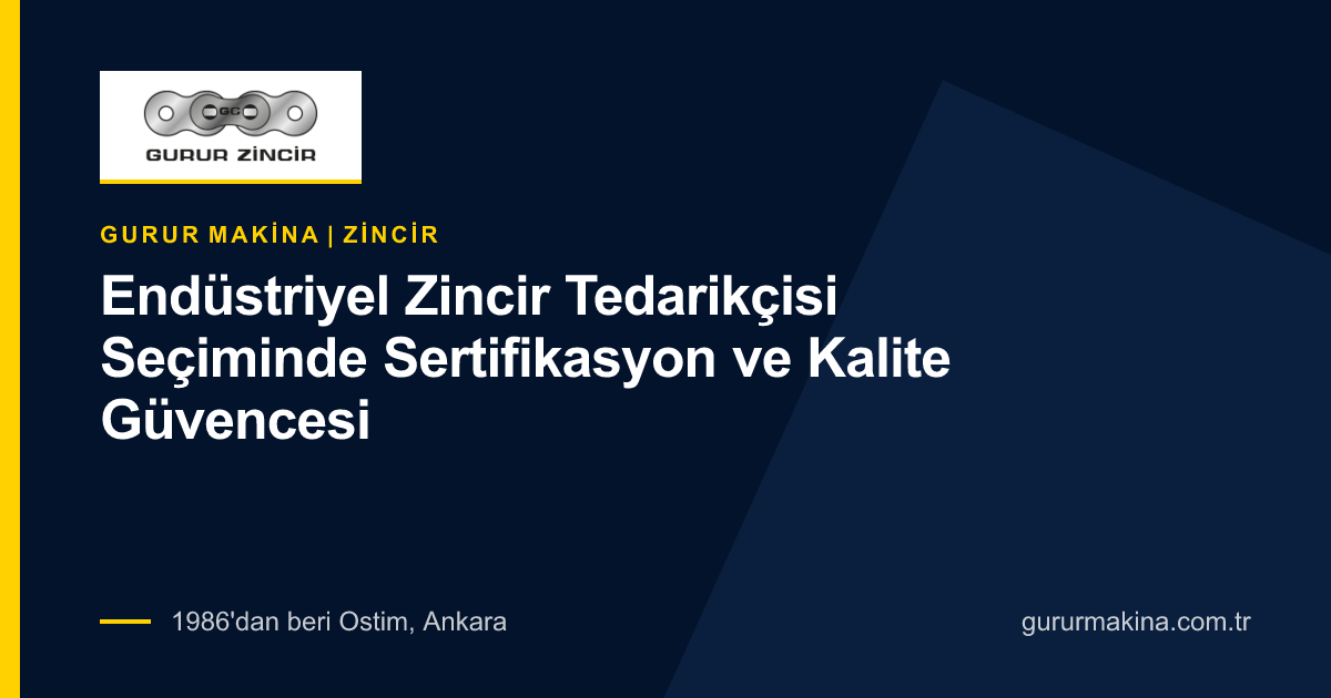 Endüstriyel Zincir Tedarikçisi Seçiminde Sertifikasyon ve Kalite Güvencesi