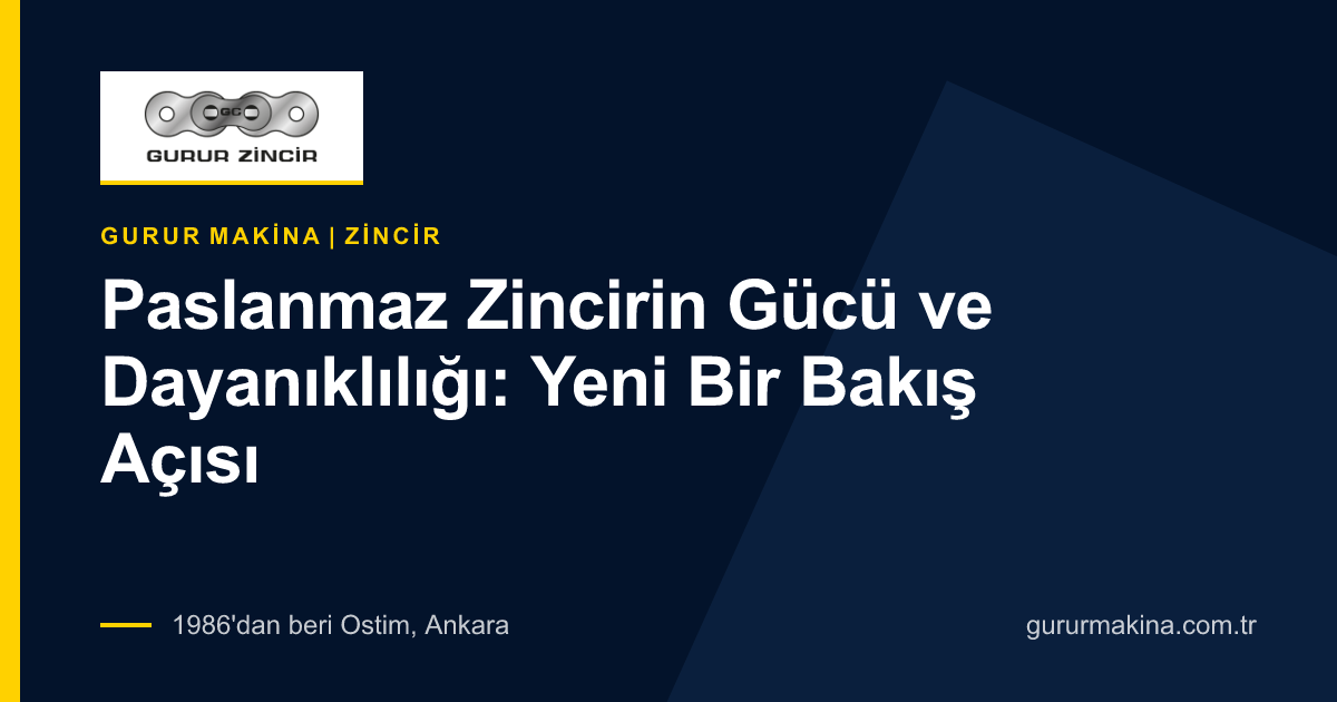 Paslanmaz Zincirin Gücü ve Dayanıklılığı: Yeni Bir Bakış Açısı