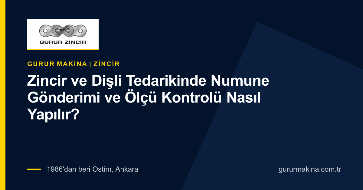 Zincir ve Dişli Tedarikinde Numune Gönderimi ve Ölçü Kontrolü Nasıl Yapılır?
