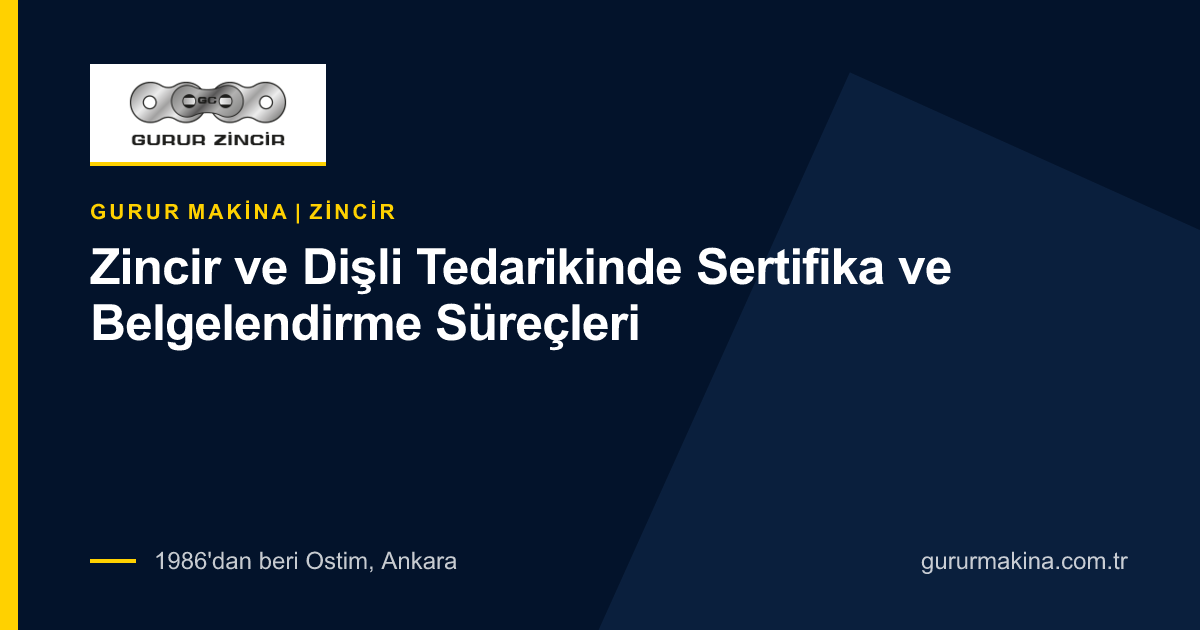 Zincir ve Dişli Tedarikinde Sertifika ve Belgelendirme Süreçleri
