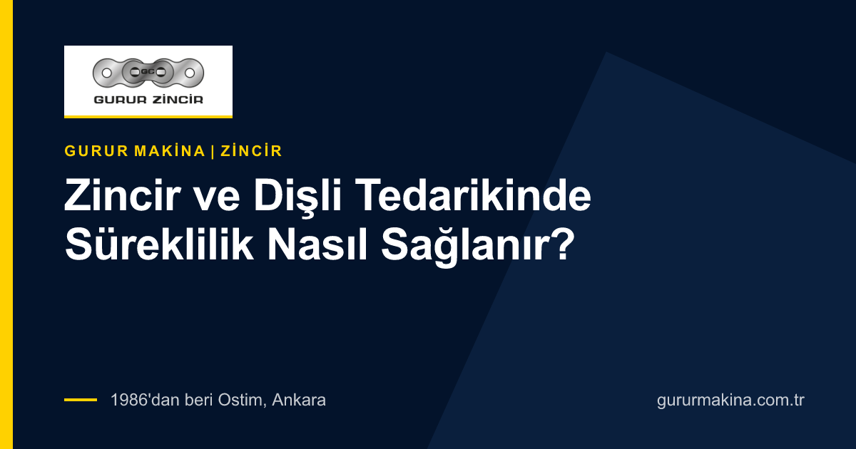 Zincir ve Dişli Tedarikinde Süreklilik Nasıl Sağlanır?