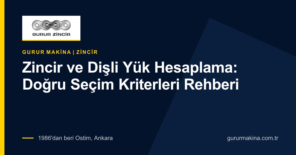 Zincir ve Dişli Yük Hesaplama: Doğru Seçim Kriterleri Rehberi