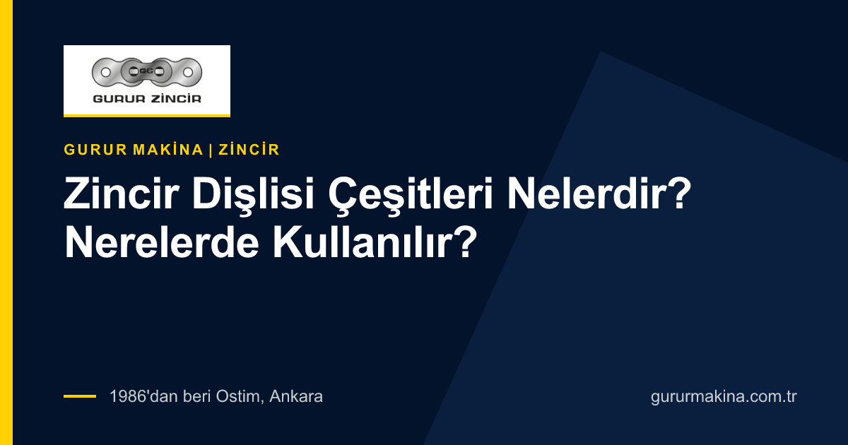Zincir Dişlisi Çeşitleri Nelerdir? Nerelerde Kullanılır?